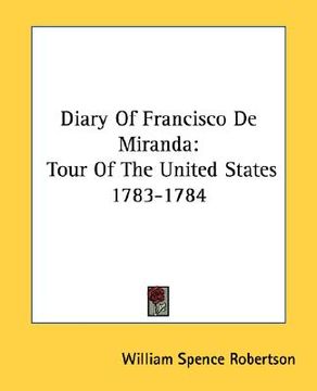 portada diary of francisco de miranda: tour of the united states 1783-1784 (en Inglés)