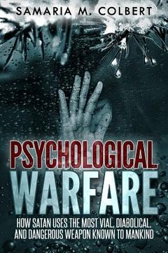 portada Psychological Warfare: How Satan Uses the Most Vial, Diabolical, and Dangerous Weapon known to Mankind. (en Inglés)