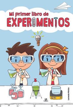 Libro Mi Primer Libro de Experimentos, Lucrecia Persico, ISBN  9788466239288. Comprar en Buscalibre
