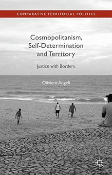 portada Cosmopolitanism, Self-Determination and Territory: Justice with Borders (Comparative Territorial Politics)