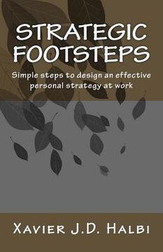portada Strategic Footsteps: Simple steps to design an effective personal strategy at work (en Inglés)