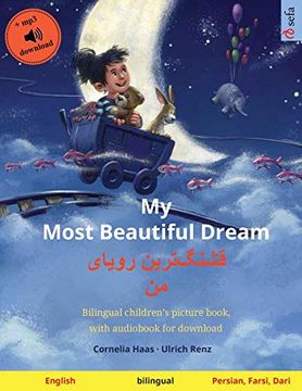 portada My Most Beautiful Dream - قشنگ‌ترین رویای من (English - Persian, Farsi, Dari): Bilingual Children's Picture Book, With Audiobook for Download (Sefa Picture Books in two Languages) 