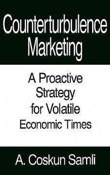 portada counterturbulence marketing: a proactive strategy for volatile economic times
