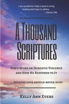 portada A Thousand Scriptures: God's Word on Domestic Violence ... Because Love Should Never Hurt: Discover God's ZERO Tolerance towards Domestic Vio