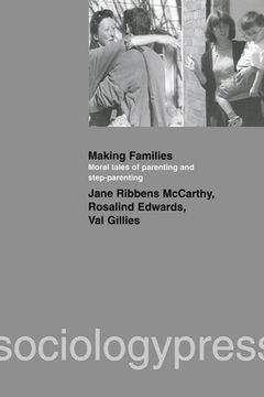 portada Making Families: Moral Tales of Parenting and Step-Parenting (en Inglés)