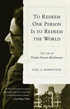 portada To Redeem one Person is to Redeem the World: The Life of Frieda Fromm-Reichmann 