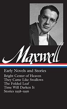 portada William Maxwell: Early Novels and Stories (Loa #179): Bright Center of Heaven 