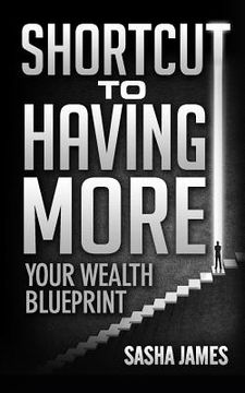 portada Shortcut to Having More: Your Wealth Blueprint (en Inglés)