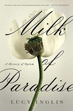 portada Milk of Paradise: A History of Opium (in English)