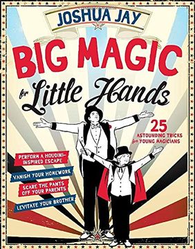 portada Big Magic for Little Hands: 25 Astounding Illusions for Young Magicians (en Inglés)