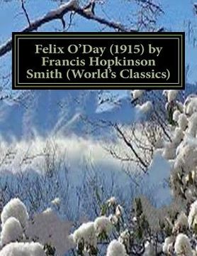 portada Felix O'Day (1915) by Francis Hopkinson Smith (World's Classics) (in English)
