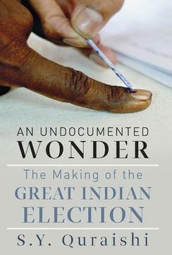 portada An Undocumented Wonder - the Making of the Great Indian Election (en Inglés)