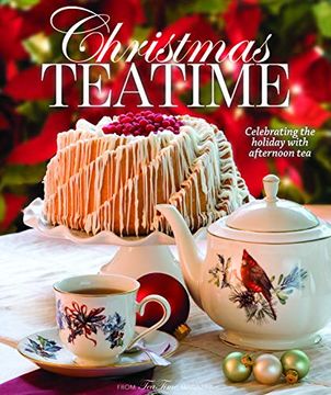 portada Christmas Teatime: Celebrating the Holiday With Afternoon tea (en Inglés)
