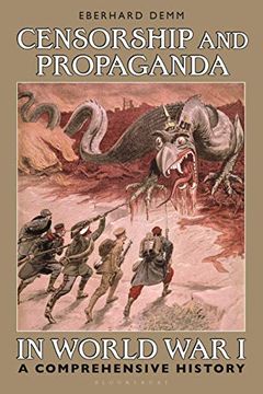 portada Censorship and Propaganda in World war i: A Comprehensive History (International Library of Twentieth Century History) (in English)