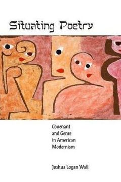 portada Situating Poetry: Covenant and Genre in American Modernism (en Inglés)