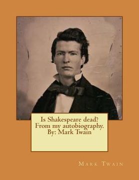 portada Is Shakespeare dead? From my autobiography. By: Mark Twain (en Inglés)