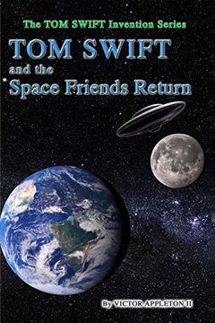 portada Tom Swift and the Space Friends Return (The tom Swift Invention Series) 