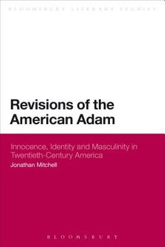 portada Revisions of the American Adam: Innocence, Identity and Masculinity in Twentieth Century America (en Inglés)