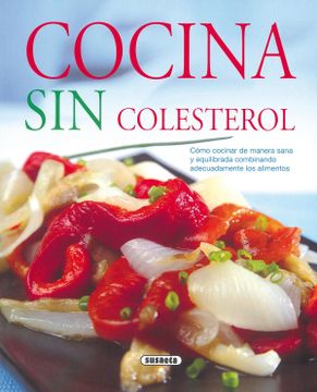 portada Cocina sin Colesterol. Como Cocinar de Manera Sana y Equilibrada Combinando (el Rincón del Paladar) (in Spanish)