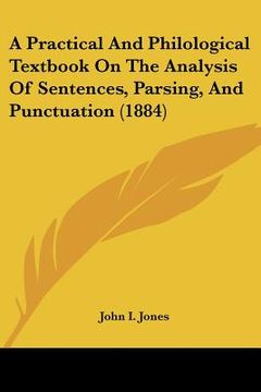 portada a practical and philological textbook on the analysis of sentences, parsing, and punctuation (1884) (en Inglés)