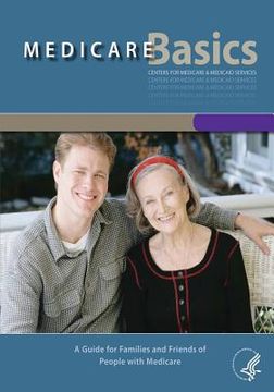 portada Medicare Basics: A Guide for Families and Friends of People with Medicare (en Inglés)