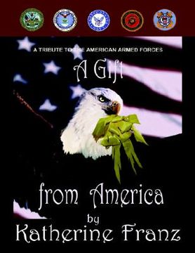 portada a gift from america: a tribute to the american armed forces (en Inglés)