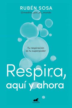 portada RESPIRA AQUI Y AHORA - SOSA, RUBEN - Libro Físico (in Spanish)
