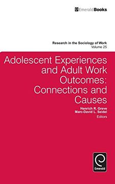 portada Adolescent Experiences and Adult Work Outcomes: Connections and Causes (Research in the Sociology of Work, 25) (en Inglés)