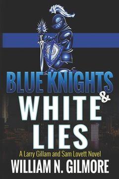 portada Blue Knights & White Lies: A Larry Gillam and Sam Lovett Novel