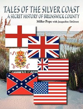 portada tales of the silver coast-a secret history of brunswick county (in English)