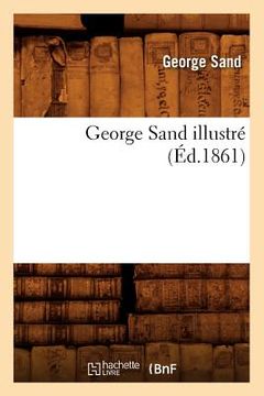 portada George Sand Illustré (Éd.1861) (en Francés)