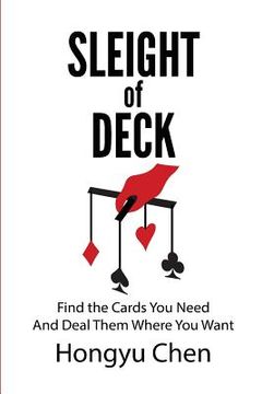 portada Sleight of Deck: Find the Cards You Need And Deal Them Where You Want (en Inglés)