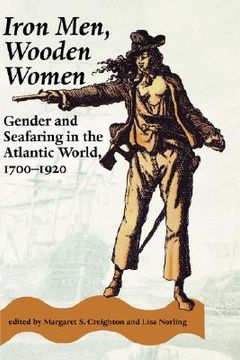 portada iron men, wooden women: gender and seafaring in the atlantic world, 1700-1920 (en Inglés)