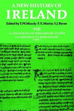 portada new history of ireland: volume viii: a chronology of irish history to 1976: a companion to irish history, part i (en Inglés)