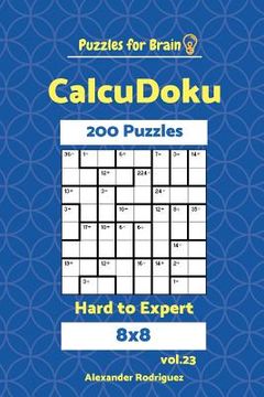 portada Puzzles for Brain CalcuDoku - 200 Hard to Expert 8x8 vol. 23 (en Inglés)