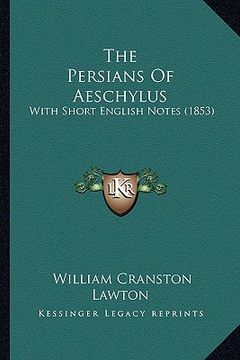 portada the persians of aeschylus: with short english notes (1853) (en Inglés)