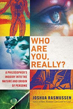 portada Who are You, Really? A Philosopher's Inquiry Into the Nature and Origin of Persons (in English)