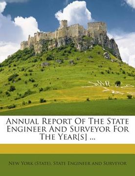 portada Annual Report of the State Engineer and Surveyor for the Year[s] ... (in English)