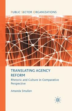 portada Translating Agency Reform: Rhetoric and Culture in Comparative Perspective (en Inglés)