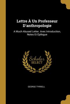 portada Lettre à un Professeur D'anthropologie: A Much Abused Letter. Avec Introduction, Notes et Épilogue (en Francés)