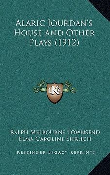 portada alaric jourdan's house and other plays (1912) (en Inglés)
