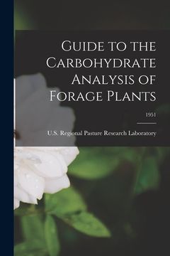 portada Guide to the Carbohydrate Analysis of Forage Plants; 1951 (in English)