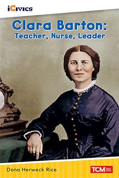 portada Clara Barton: Teacher, Nurse, Leader (Icivics) (in English)