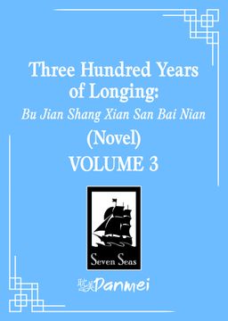 portada Three Hundred Years of Longing: Bu Jian Shang Xian San Bai Nian (Novel) Vol. 3 (en Inglés)