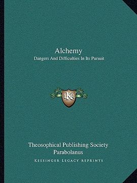 portada alchemy: dangers and difficulties in its pursuit (en Inglés)