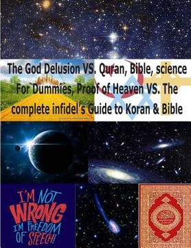 portada The God Delusion VS. Quran, Bible, science For Dummies, Proof of Heaven VS. The complete infidel's Guide to Koran & Bible: Science & Religion for Dumm (en Inglés)