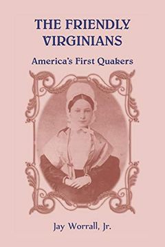 portada The Friendly Virginians: America's First Quakers (en Inglés)