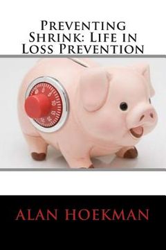 portada Preventing Shrink: Life in Loss Prevention (en Inglés)