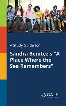 portada A Study Guide for Sandra Benitez's "A Place Where the Sea Remembers" (en Inglés)