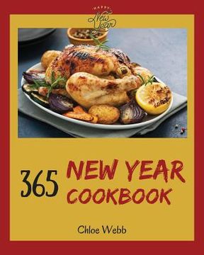 portada New Year Cookbook 365: Enjoy Your Cozy New Year Holiday with 365 New Year Recipes! [book 1] (in English)